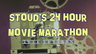 Stouds 24 Hour Movie Marathon - 2016 Edition