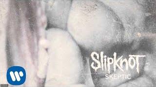 Slipknot - Skeptic Audio