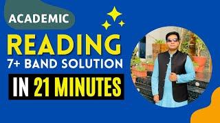 ACADEMIC IELTS READING 7+ BAND SOLUTION IN 21 MINUTES BY ASAD YAQUB