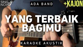 Yang Terbaik Bagimu - Ada Band Karaoke Akustik + Kajon