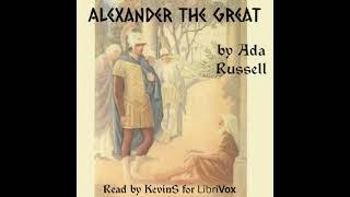 Alexander the Great by Ada Russell read by KevinS  Full Audio Book
