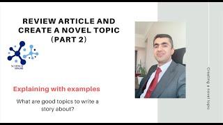 Review article and creating a novel topic PART 2