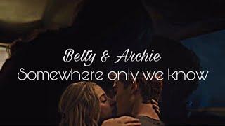 Betty & Archie  Somewhere only we know 5x06