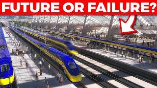 Why The California High Speed Rail Project Is A Complete Failure