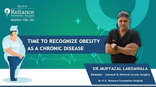 Dr. Muffazal Lakdawala  Time To Recognize Obesity as a Chronic Disease