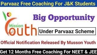 Biggest Opportunity For J&K Students  Get Free Coaching For NEET JEE Under Parvaaz Scheme