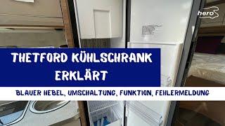 Thetford Kühlschrank erklärt - Blauer Hebel - Umschaltung - Fehlermeldung