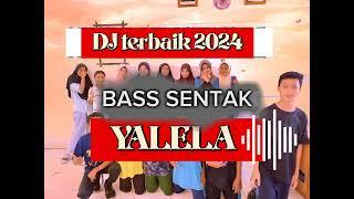 YALELELA DJ TERBARU 2024 #DJ2024 #DJTERBAIK