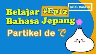 #Ep12 Belajar Penggunaan Partikel de で dalam Bahasa Jepang