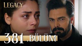 Emanet 381. Bölüm  Legacy Episode 381