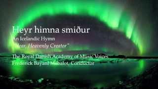 Heyr himna smiður  Hear Heavenly Creator An Icelandic Hymn