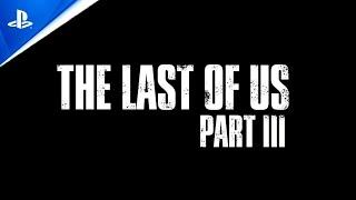 The Last of Us 3 Official Reveal Trailer  PS5