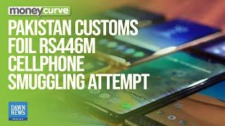 Pakistan Customs Foils Rs446 Million Mobile Phone Smuggling Attempt  Dawn News English