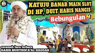 Ceramah Lucu Terbaru Habib Musthofa Al Haddar di Jl. Mahakam Kapuas  Main Judi Slot Bebungulan⁉️