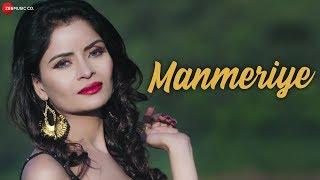 Manmeriye - Official Music Video  Gehana Vasisth & Navneet Razdan  Mananveer Bagga  Imran Shahid
