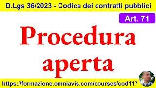 Contratti pubblici nuovo Codice - Art. 71 - Procedura aperta 2442023