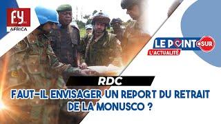 RDC    Faut-il envisager un report du retrait de la Monusco ?