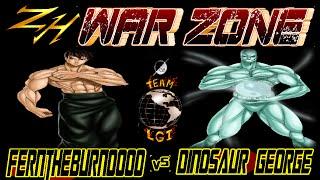 ZH WAR ZONE   FerNthEBuRNOOOO  vs  Dinosaur George   - FT5