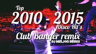 BEST OF 2010 - 2015 NONSTOP HITS  CLUB BANGER  EDM  BIGROOM  BOUNCE  DJ MELJON 2023 REMIX