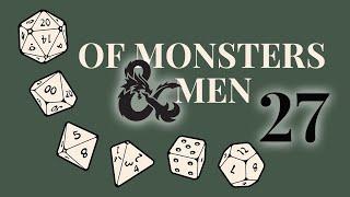 D&D Of Monsters and Men Session 27