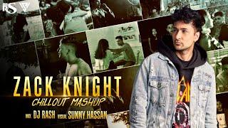 Zack Knight Mashup  Chillout Remix  Dj Rash King  Latest Mashup 2022  Sunny Hassan