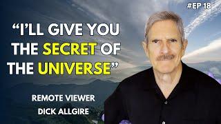 REMOTE VIEWER SHARES THE SECRET OF THE UNIVERSE  Dick Allgire