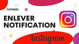 Comment enlever les notifications sur Instagram