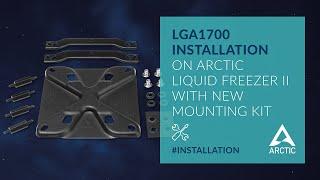 ARCTIC Liquid Freezer II  LGA1700 Kit Installation