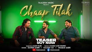 Chaap Tilak Teaser  Sajid Wajid  Danish Sabri  Salman Ali  Shabab Sabri