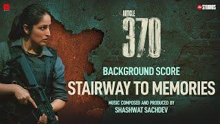 ARTICLE 370 BGM - Stairway to Memories  Yami Gautam  Priyamani  Aditya Suhas Jambhale