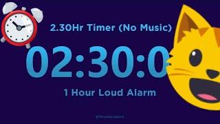 2 Hour 30 minute Timer Countdown No Music + 1 Hour Loud Alarm