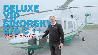 The latest Deluxe VIP Sikorsky S76C++ Helicopter to hit the market