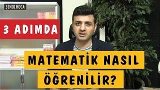 3 Adımda MATEMATİK NASIL ÖĞRENİLİR  ŞENOL HOCA