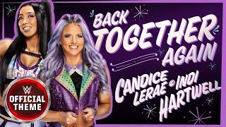 Candice LeRae & Indi Hartwell – Back Together Again Entrance Theme