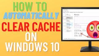 How to Automatically Clear Cache on Windows 10