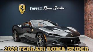 Unveiling the 2026 Ferrari Roma Spider Pure Italian Elegance  Blaze Rides