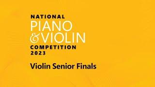 Violin Senior Finals  National Piano & Violin Competition 2023