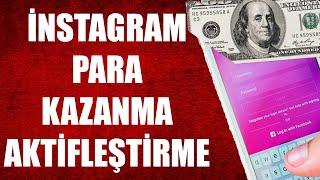 İNSTAGRAM PARA KAZANMA AKTİFLEŞTİRME ÇOK BASİT 