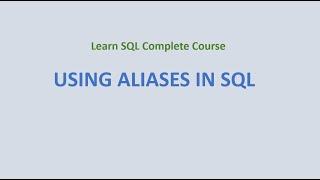 19. Using Aliases in SQL