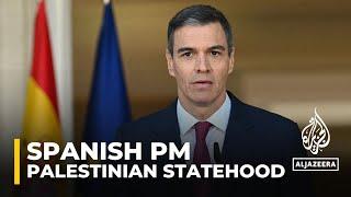 Spanish PM Sanchez says Palestinian state ‘only route to peace’