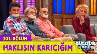 Haklısın Karıcığım - 301.Bölüm Güldür Güldür Show