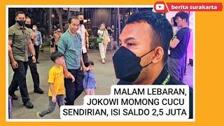 Malam Lebaran Jokowi Momong Cucu Sendirian di Mall  Jan Ethes & Lembah Manah