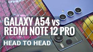 Samsung Galaxy A54 vs Redmi Note 12 Pro Which one to get?