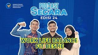 Podcast Segara Edisi 24  Work Life Balance Fit Bestie