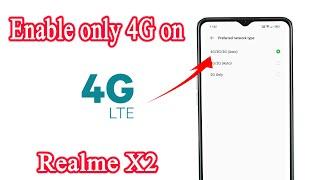 How to enable 4G LTE only on Realme X2