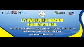 FESTIVAL KULINER DAN SENI  SMK IHSANIYAH TEGAL  PROJEK PENGUATAN P 5