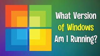 How to find out what Windows Version youre running