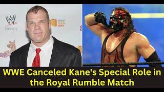 WWE Canceled Kanes Special Role in the Royal Rumble Match