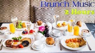 Brunch Music and Brunch Music Playlist 2 HOURS of Brunch Music Mix for Sunday and Everyday