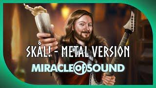 SKÅL - METAL VERSION by Miracle Of Sound Viking Folk Metal